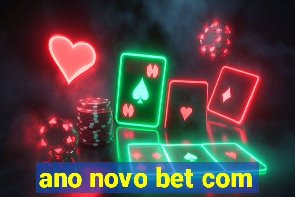 ano novo bet com